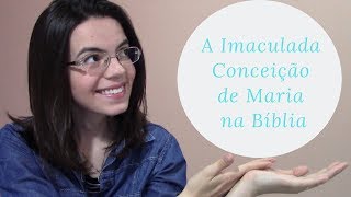 Imaculada Conceição de Maria na Bíblia [upl. by Razaele]