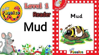 Jolly Phonics Level 1 Reader quot Mud quot  Beginner Phonics Reading  Learn to Read [upl. by Nwahsel]