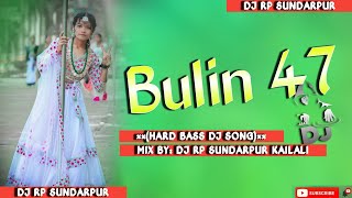 🎧 2024  Bulin 47  Dj Song  Carlos Montesquieu  Dj Remix Hard Bass🔊 RemixerRPSundarpurKailali [upl. by Enelaehs]