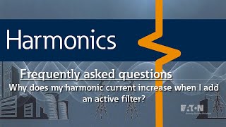 63  Why does my harmonic current increase when I add an active harmonic filter [upl. by Lindly]