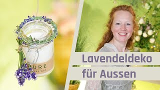 Außendeko mit Kerzen und Lavendel zum Hängen  Gartendeko [upl. by Nailliw477]