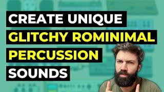 Rominimal Sound Design in Ableton Craft Your Own GlitchyNoise Percussion Sounds Tutorial [upl. by Ayotna987]