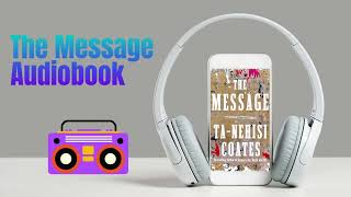 The Message by TaNehisi Coates Audiobook [upl. by Atiuqer]