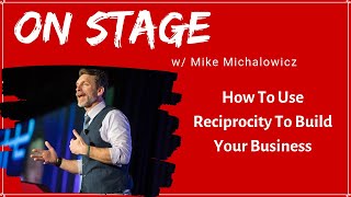 How To Use Reciprocity To Build Your Business [upl. by Ciprian]