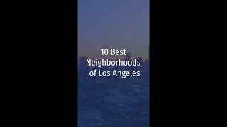 10 Best Neighborhoods of Los Angeles [upl. by Landau]