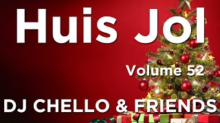 Huis Jol  Volume 52  DJ Chello amp Friends [upl. by Olshausen]