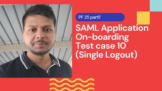 SAML App onboard Test case 10Single Logout  PingFederate Complete course  PF 25 part11 [upl. by Tallulah]