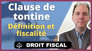 Clause de Tontine  Définition et Fiscalité [upl. by Stucker]