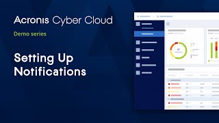 Setting up Notifications  Acronis Cyber Backup Cloud  Acronis Cyber Cloud Demo Series [upl. by Eisus]