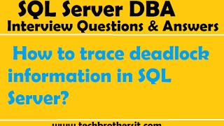 SQL Server Interview Questions amp Answers  How to trace deadlock information in SQL Server [upl. by Ahtrim]