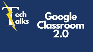 Tech Talks – Google Classroom 20 [upl. by Tarkany]