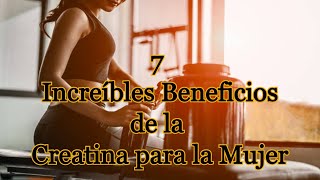 7 Increíbles Beneficios de la Creatina para la Mujer [upl. by Sylvester382]