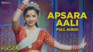 Apsara Aali  Full Audio  Natarang  Sonalee Kulkarni  Bela Shende amp AjayAtul  Guru Thakur [upl. by Nnylharas442]