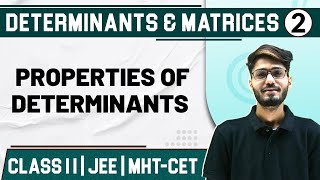 DETERMINANTS AND MATRICES 02  Properties of Determinants  Maths  Class 11HSCJEEMHTCET [upl. by Letnuhs]