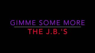 The JBs  Gimme Some More [upl. by Bordiuk]