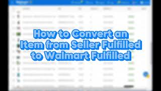 Walmartsellers  How to convert items from seller fulfilled to Walmart fulfilled [upl. by Aubrey]