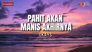 Pahit Akan Manis Akhirnya  Ukays  Lagu Yang Viral amp Trending [upl. by Charleen]