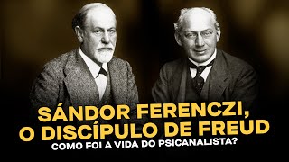 A vida de Sándor Ferenczi e a relação com Freud  Aula com Alexandre Patrício  Casa do Saber [upl. by Ydaj555]