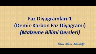 Demir Karbon Faz Diyagramı 1Bölüm [upl. by Randolf]