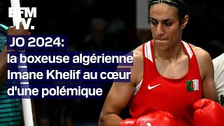 JO 2024 pourquoi la boxeuse algérienne Imane Khelif est au cœur dune polémique [upl. by Aicenod]