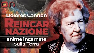 la REINCARNAZIONE di Anime di Alto Livello  Dolores Cannon reincarnazione apocalisse abductions [upl. by Poliard616]