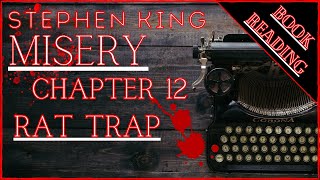 BOOK READING  STEPHEN KING  MISERY chapter 12  RAT TRAP [upl. by Coplin]