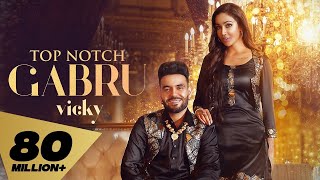 Top Notch Gabru Full Video Vicky I Proof  Kaptaan  Latest Punjabi Songs 2021 Rehaan Records [upl. by Selrac72]