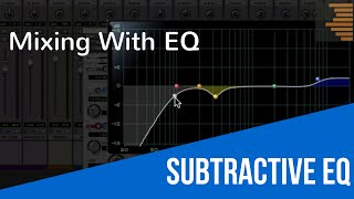 Mixing With EQ  Subtractive EQ  TheRecordingRevolutioncom [upl. by Atiroc]