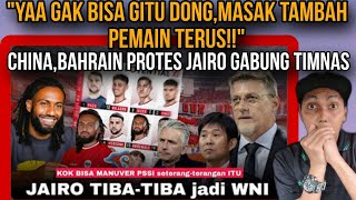 Yaa Gak Bisa Gitu Dong Masak Tambah Pemain Terus  China Bahrain Protes Jairo Gabung Timnas [upl. by Druci]