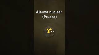 Alarma nuclear☢️ [upl. by Marten]