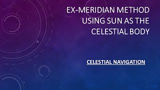 How to use the Exmeridian method for calculating the ships latitude Sun as the celestial body [upl. by Strohbehn]