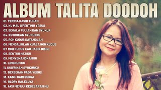 Lagu Rohani Talita Doodoh Full Album  Lagu Rohani Terbaik 2023 [upl. by Perrins658]