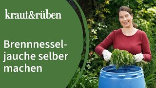 Brennnesseljauche selber machen🍃  organischer Dünger für den Biogarten [upl. by Nimra]