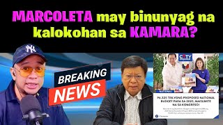 MARCOLETA may binunyag na kalokohan sa KAMARA [upl. by Ramad704]