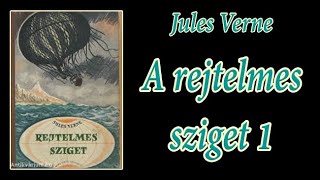 Jules Verne  A rejtelmes sziget 1 [upl. by Seyler144]