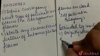 a Define cleistogamy What type of pollination occurs in cleistogamous flowers b Write any [upl. by Annora]