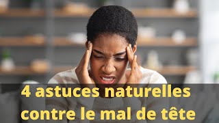 4 astuces naturelles et Efficaces pour soulager le mal de têtemigrainecéphalées [upl. by Schacker]