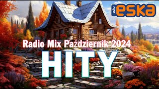 Najlepsza Muzyka Radio Eska 2024  ESKA Hity Na Czasie 2024  Radio Mix Październik 2024 [upl. by Iba]