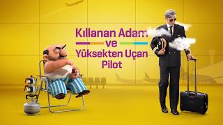 Kıllanan Adam ve Yüksekten Uçan Pilot [upl. by Ehcar803]