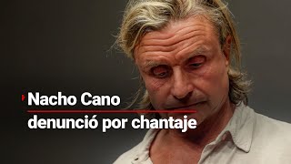 NACHO CANO DENUNCIA CHANTAJE  Una becaria quiso extorsionar al músico [upl. by Arden8]