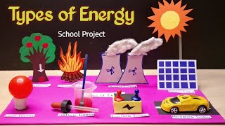 Types of EnergyDifferent forms of Energy modelschool project for exhibitionKansal Creation [upl. by Relyuc]