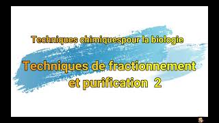 Techniques chimique pour la biologie 2 Techniques de fractionnement et de purification 2 [upl. by Idolah]