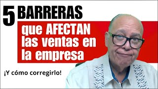 5 BARRERAS que AFECTAN las ventas en la empresa ¡y cómo corregirlo [upl. by Anol]