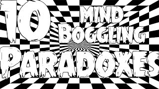 10 MINDBOGGLING PARADOXES [upl. by Rask]