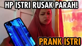 PRANK ISTRI HP RUSAK PARAH ISTRI SAMPAI NGAMUK [upl. by Lira]