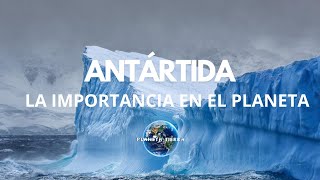 Antártida La Importancia en el Planeta [upl. by Sydel]