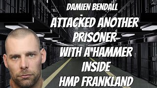 Damien Bendall Hammer Attck Inside HMP Frankland Prison [upl. by Enoed]