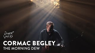 Cormac Begley  The Morning Dew  Live at Other Voices Festival 2022 [upl. by Atnad]