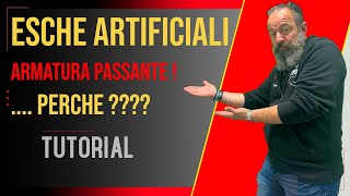 LE ESCHE ARTIFICIALI  ARMATURA PASSANTE O NO [upl. by Ellis904]