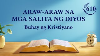 Arawaraw na mga Salita ng Diyos Mga Hantungan at mga Kalalabasan  Sipi 610 [upl. by Ocirema]